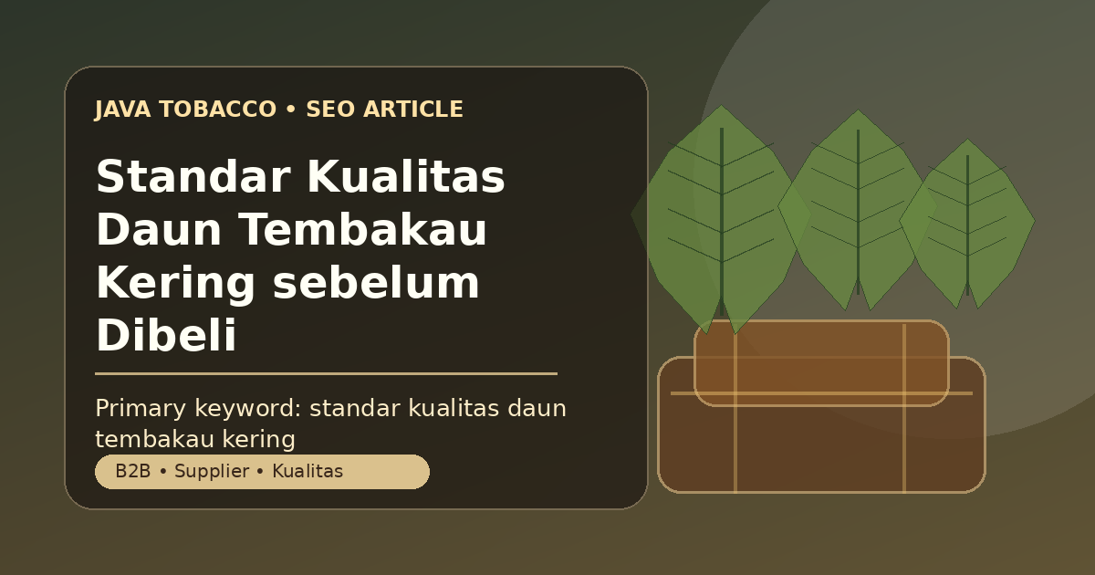 Standar Kualitas Daun Tembakau Kering sebelum Dibeli