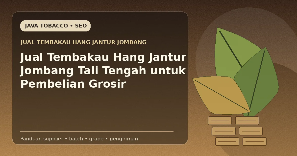 Jual Tembakau Hang Jantur Jombang Tali Tengah untuk Pembelian Grosir